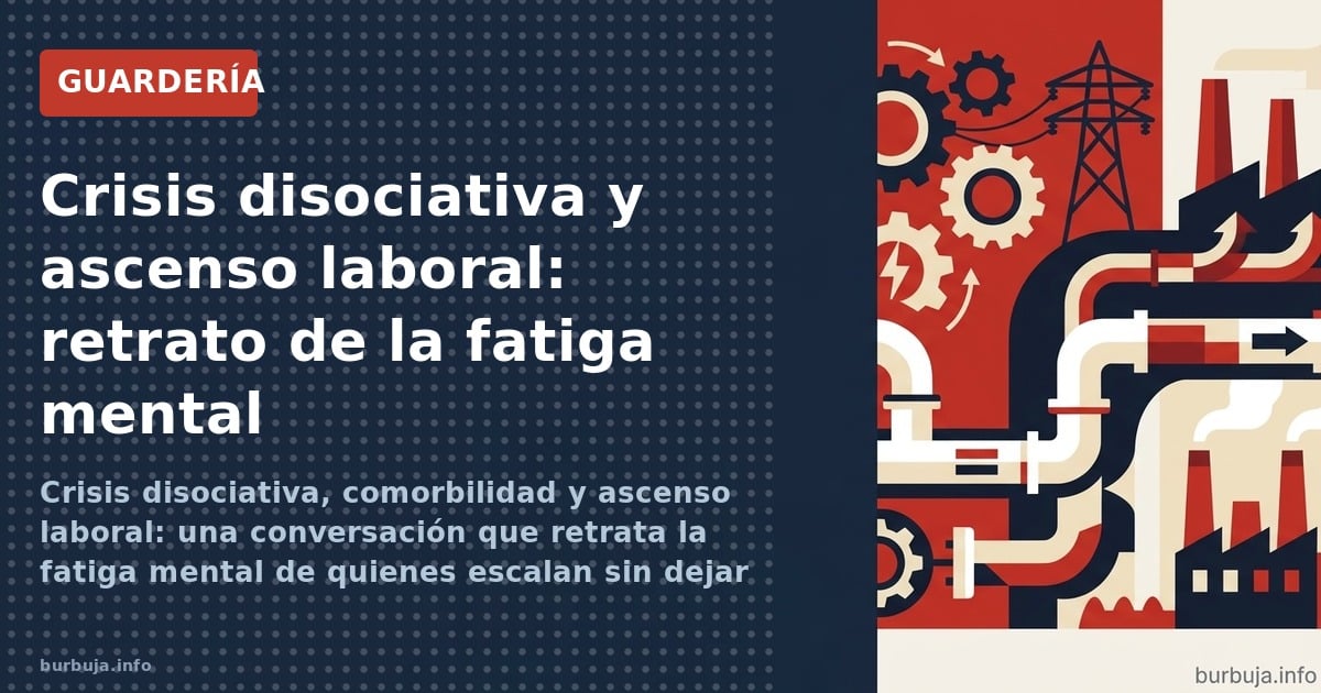 Crisis disociativa, comorbilidad y ascenso laboral: una conversación que retrata la fatiga mental de quienes escalan sin deja
