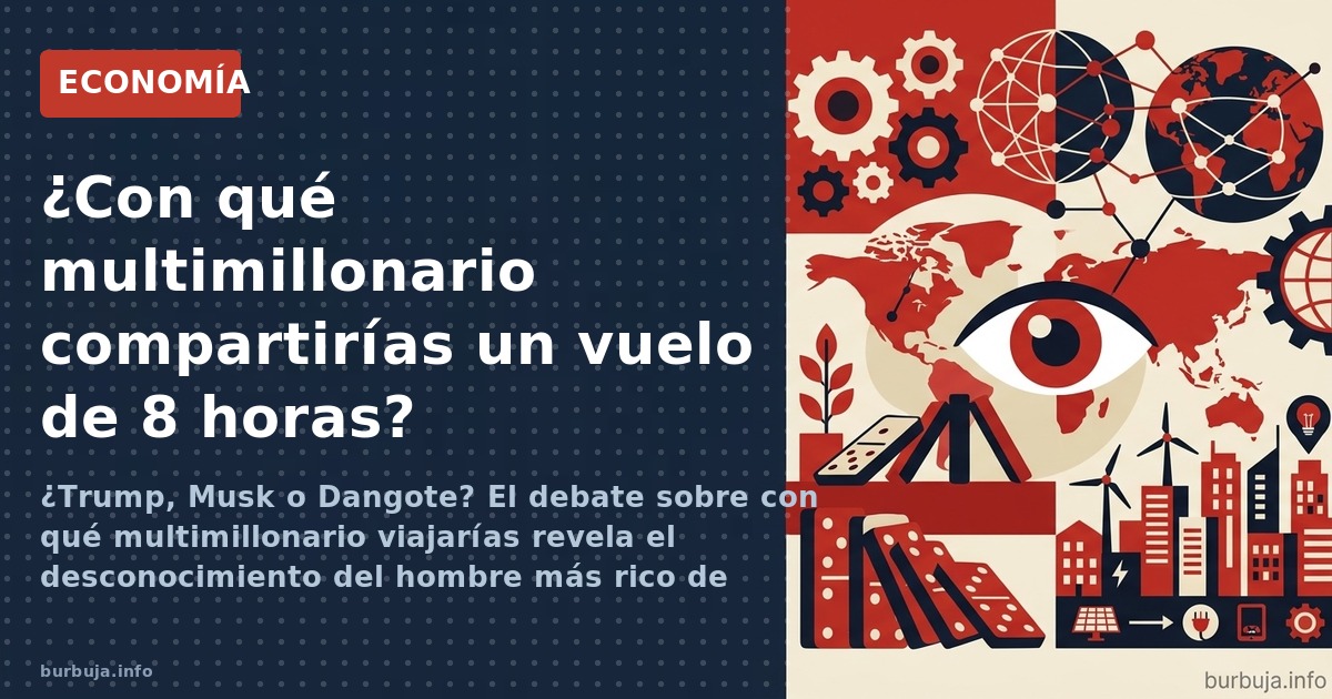 ¿Trump, Musk o Dangote? El debate sobre con qué multimillonario viajarías revela el desconocimiento del hombre más rico de Áf