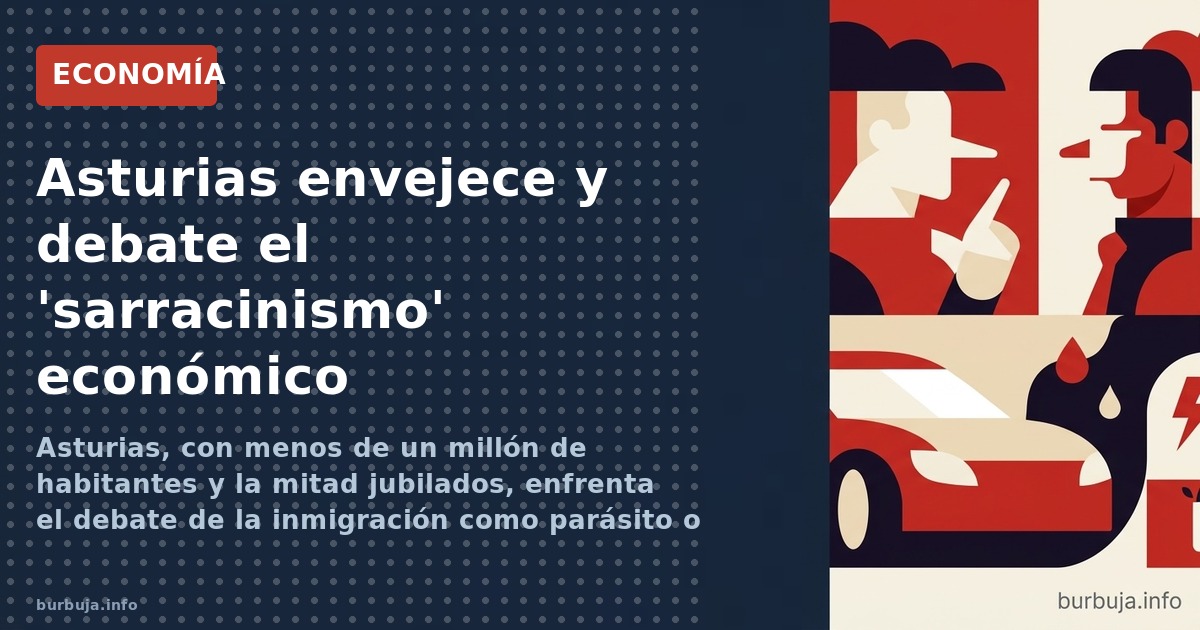 Asturias, con menos de un millón de habitantes y la mitad jubilados, enfrenta el debate de la inmigración como parásito o com