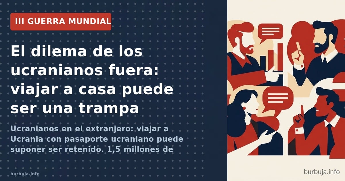 Ucranianos en el extranjero: viajar a Ucrania con pasaporte ucraniano puede suponer ser retenido. 1,5 millones de overstayers