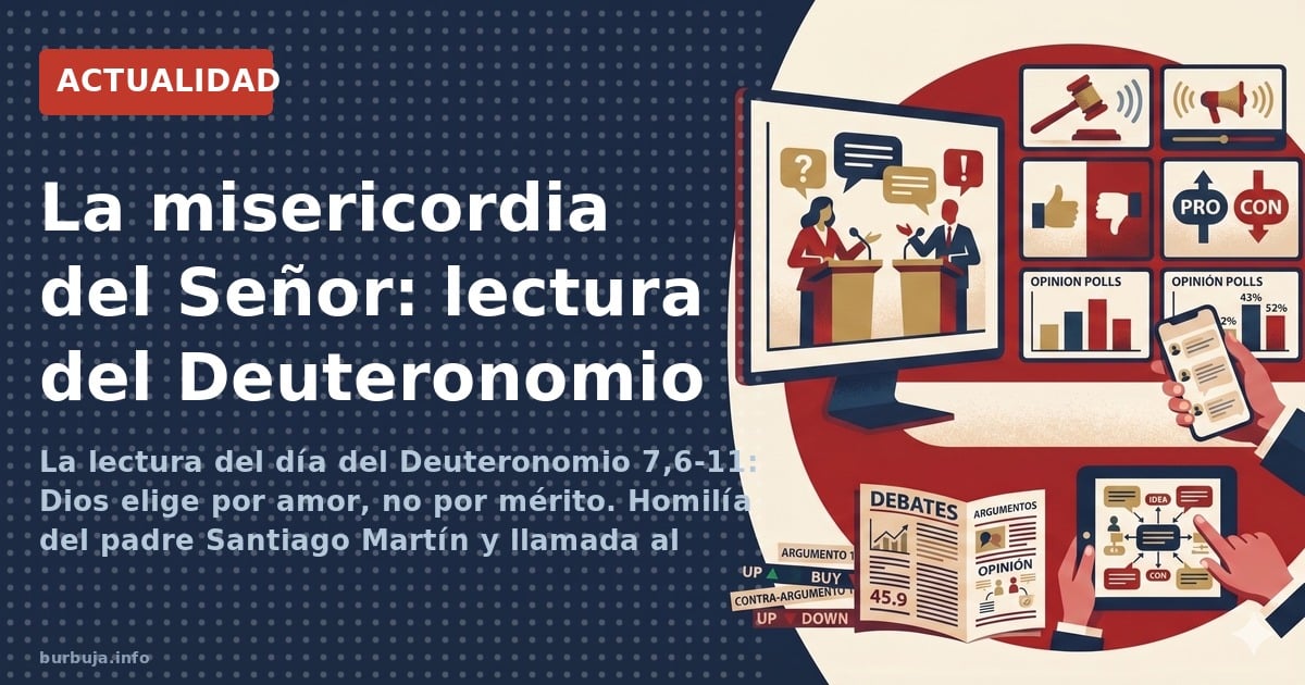 La lectura del día del Deuteronomio 7,6-11: Dios elige por amor, no por mérito. Homilía del padre Santiago Martín y llamada a