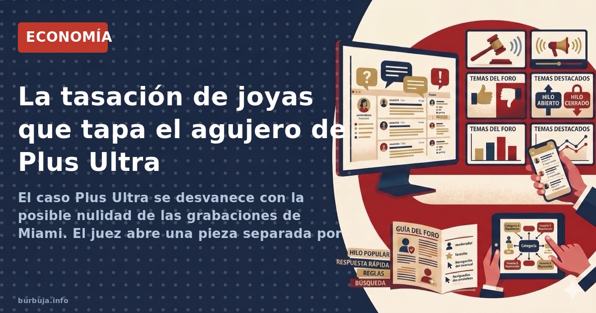 El caso Plus Ultra se desvanece con la posible nulidad de las grabaciones de Miami. El juez abre una pieza separada por joyas