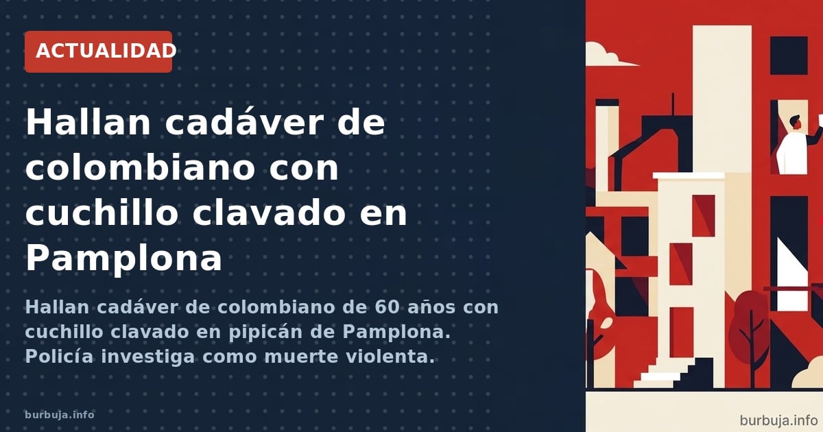 Un colombiano de 60 años aparece muerto con un cuchillo de cocina clavado en el pecho en un pipicán de Pamplona. La Policía i