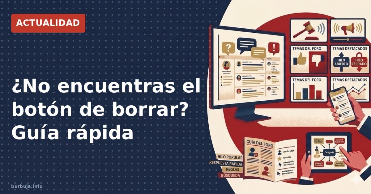 ¿No encuentras el botón de borrar? Guía rápida