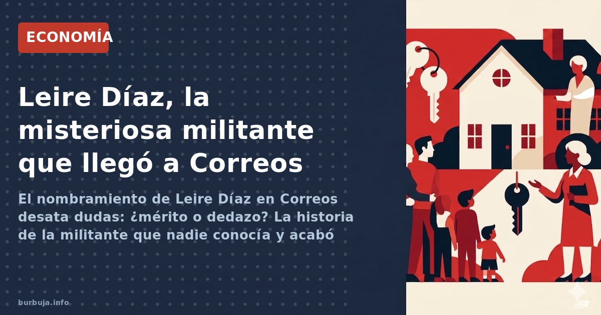 El nombramiento de Leire Díaz en Correos desata dudas: ¿mérito o dedazo? La historia de la militante que nadie conocía y acab