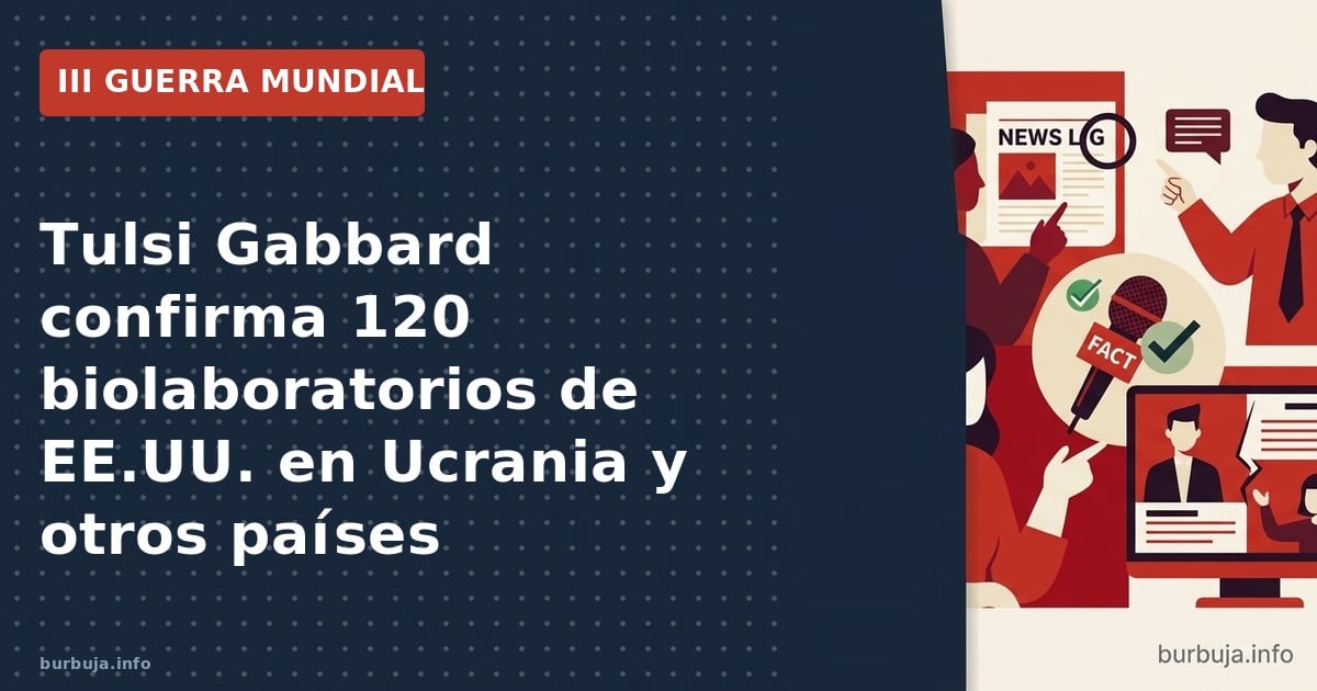 La DNI Tulsi Gabbard publica documentos que revelan financiación de EE.UU. para más de 120 biolaboratorios en 30 países, incl