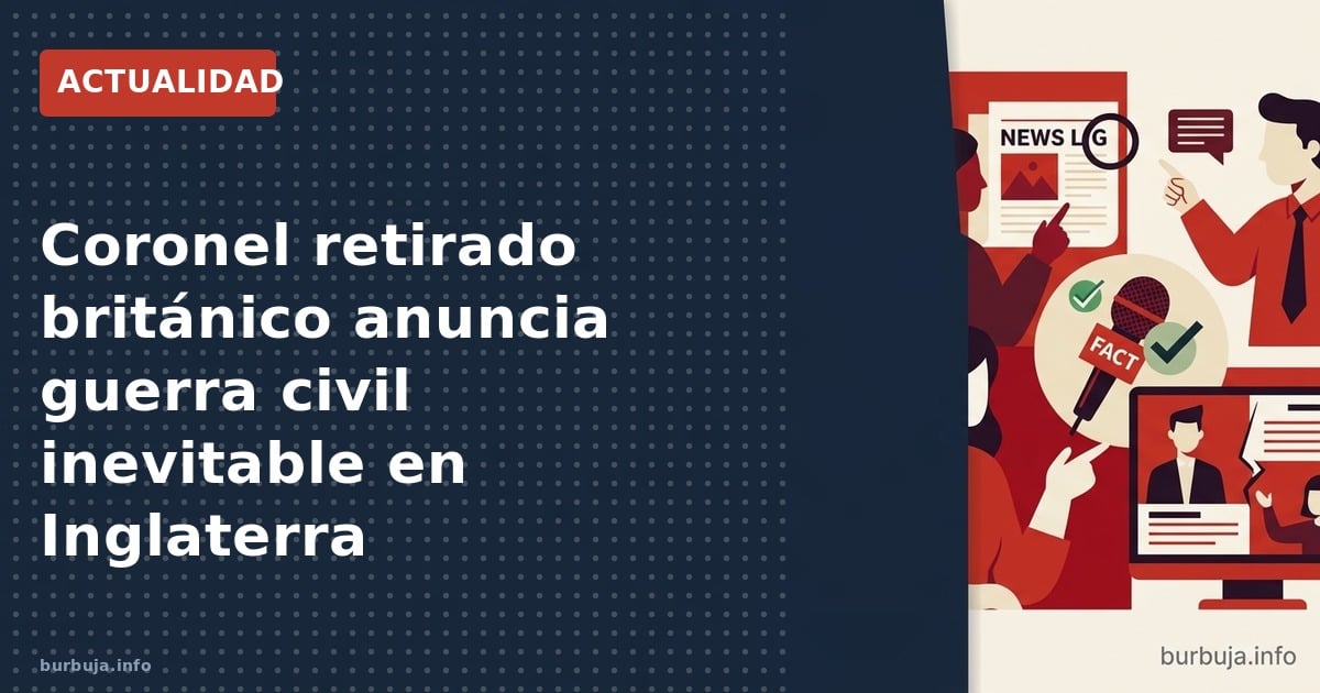 Richard Kemp, excomandante en Afganistán, predice guerra civil entre nativos, inmigrantes y gobierno. ¿Realidad o alarmismo? 