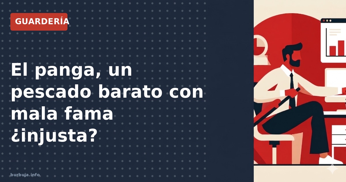 El panga, pescado barato sin espinas, es seguro según controles UE pero críticos señalan baja proteína y origen Mekong. ¿Camp