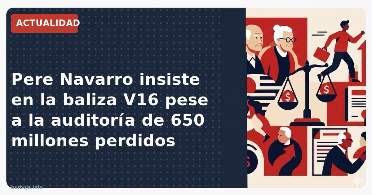 Pere Navarro insta a llevar la baliza V16, pero la auditoría de Hacienda revela 656 millones no acreditados en la DGT. Edad d