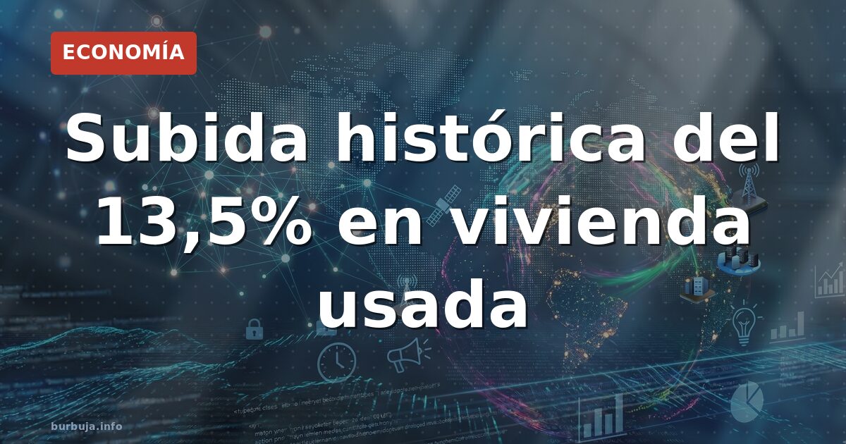 Subida récord del 13,5% en vivienda de segunda mano