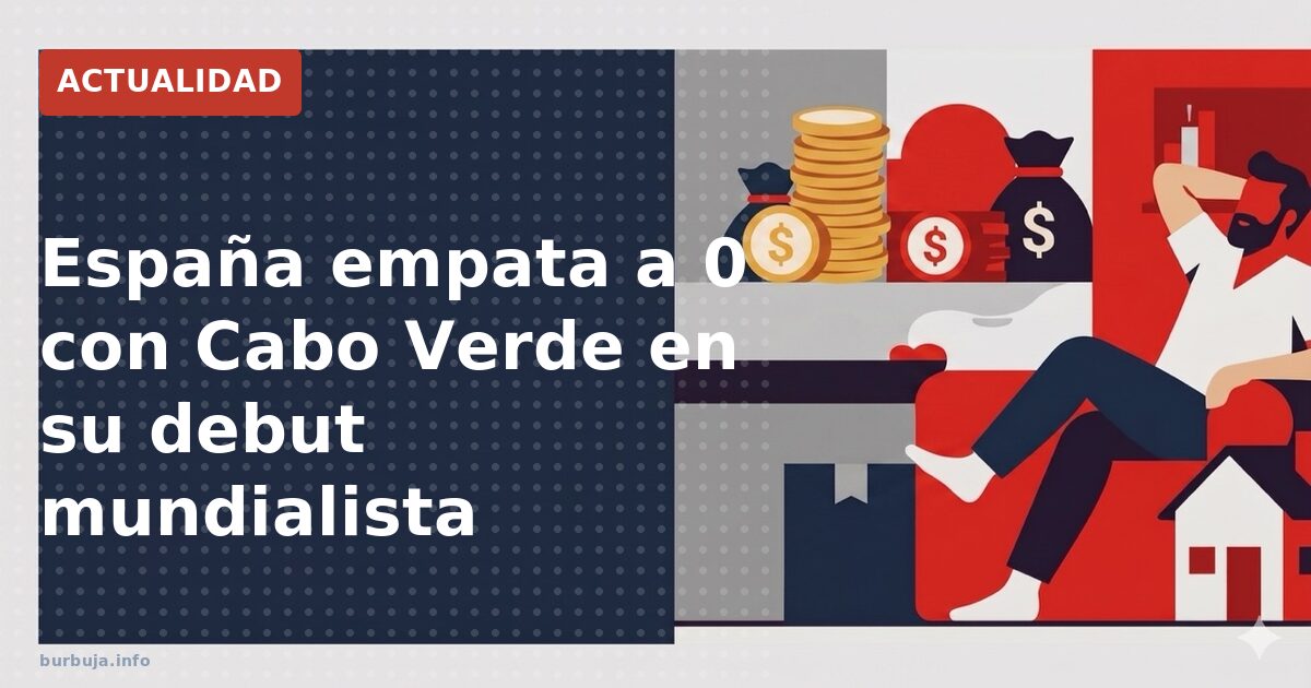 España empata a 0 con Cabo Verde en su debut mundialista