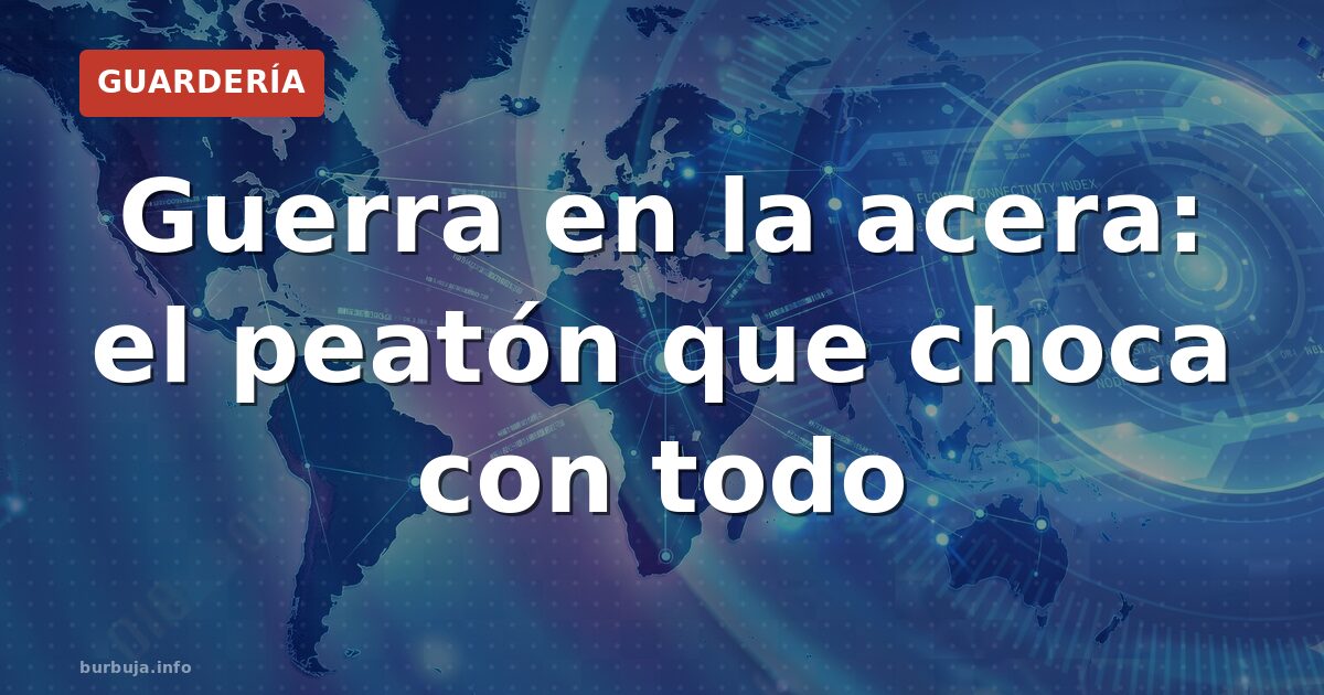 Cuando la acera se convierte en campo de batalla