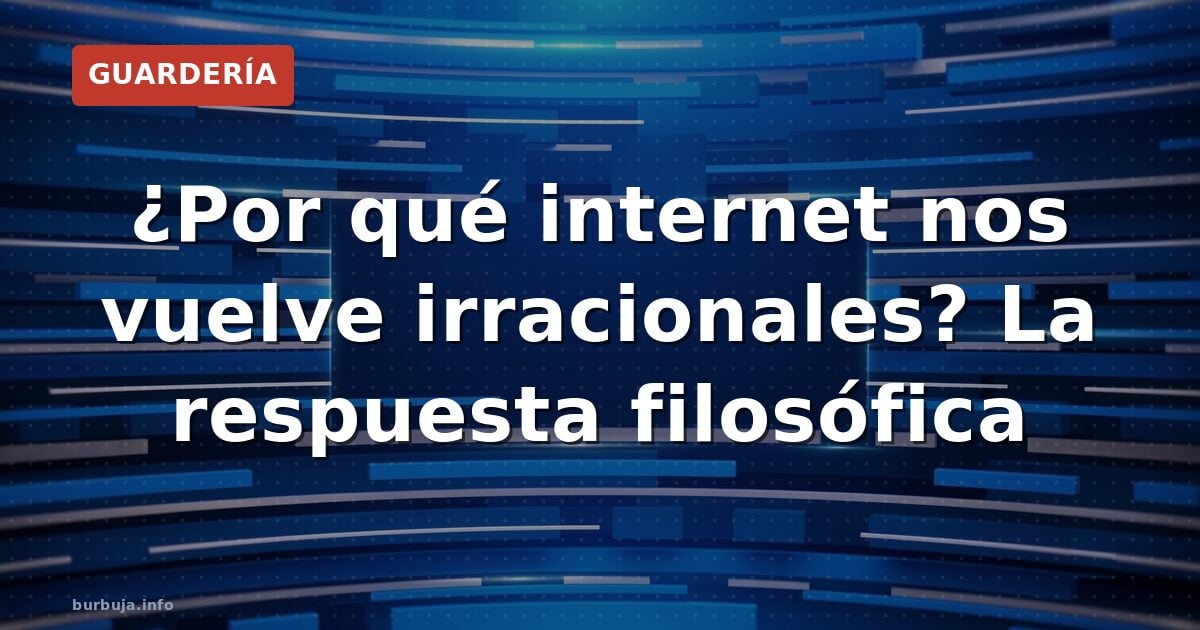 Internet: la voluntad irracional de Schopenhauer y Nietzsche