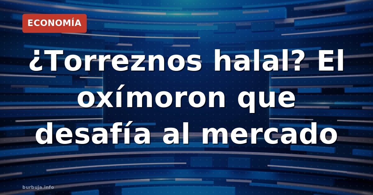 ¿Torreznos halal? El oxímoron que desafía al mercado