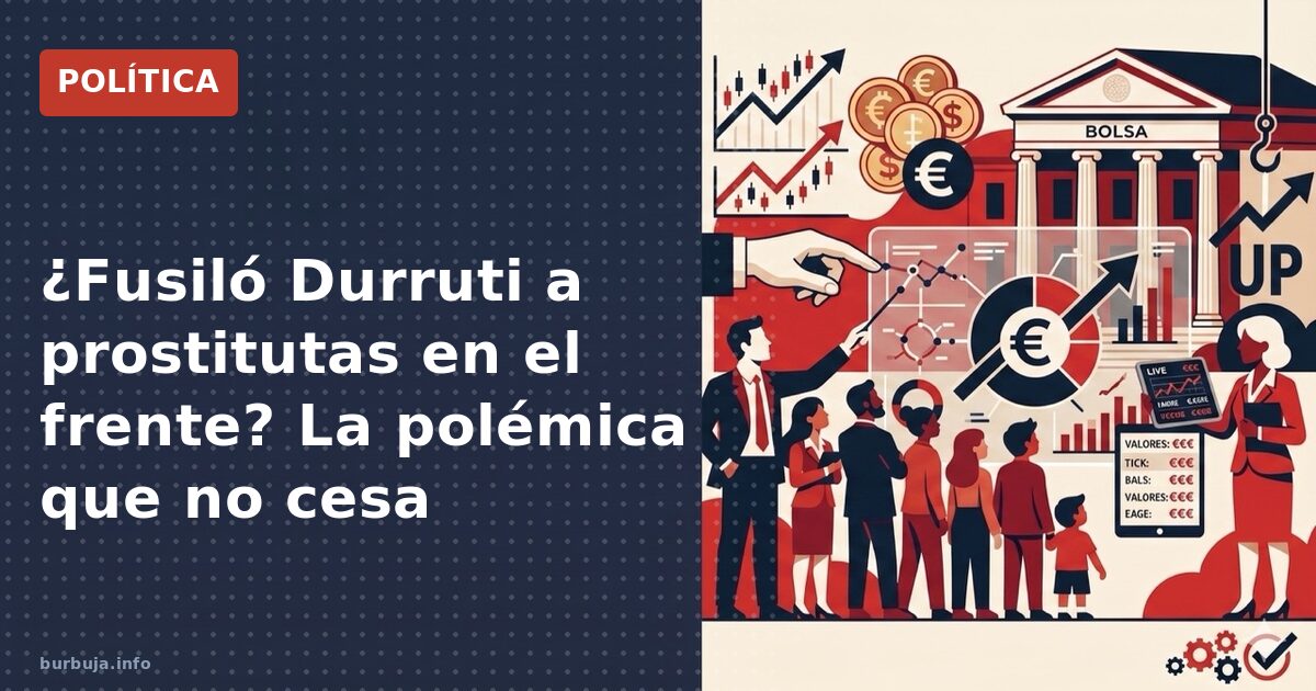 ¿Fusiló Durruti a las prostitutas del frente?