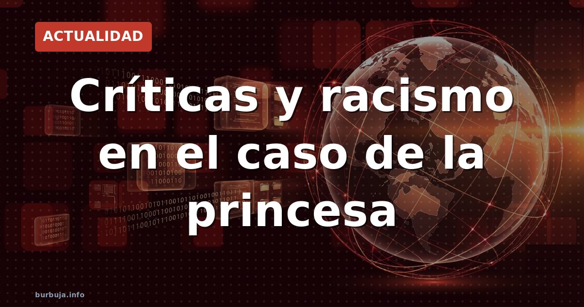 Críticas y racismo en el caso de la princesa