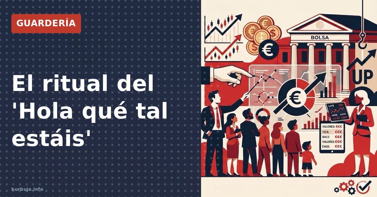El ritual del 'Hola qué tal estáis'