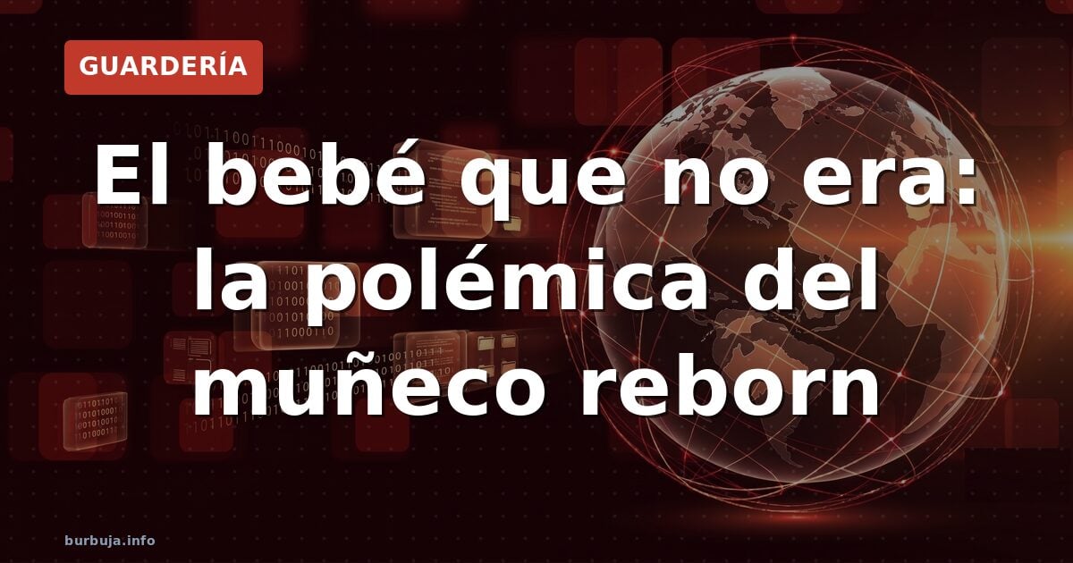 Bebé real o muñeco reborn: el viral que divide
