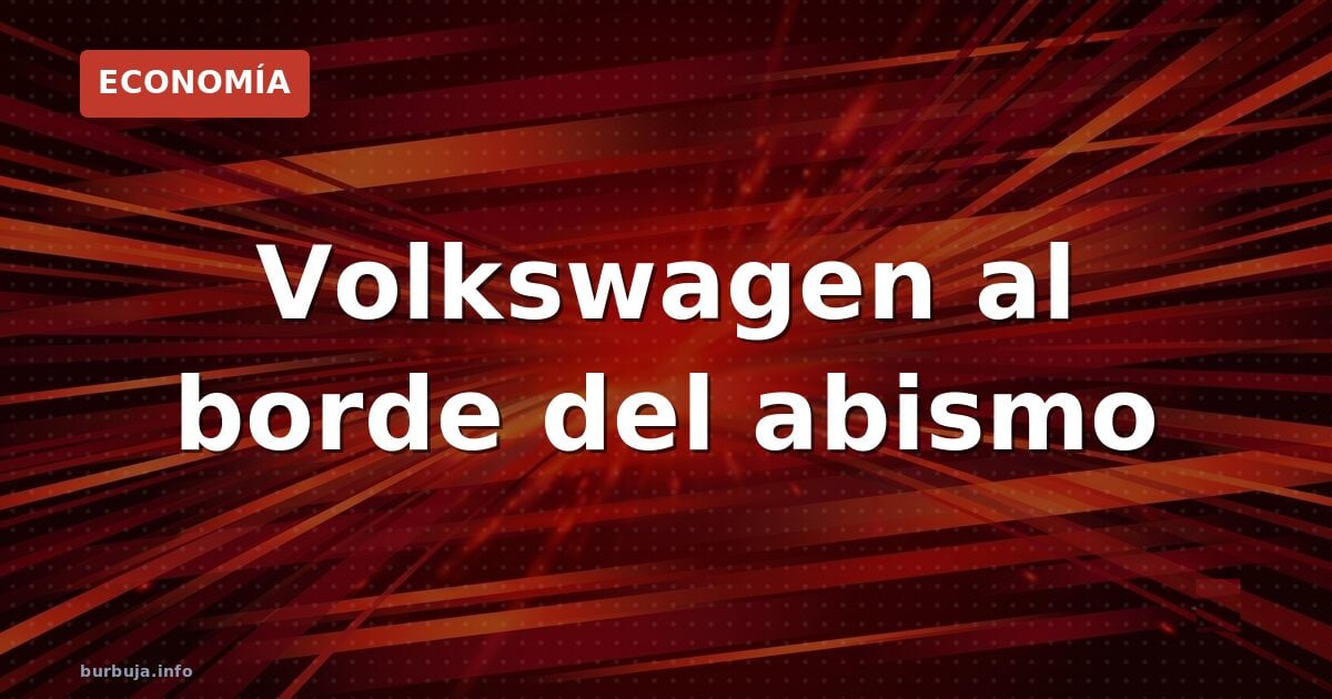 VW en crisis existencial: el gigante alemán se desmorona