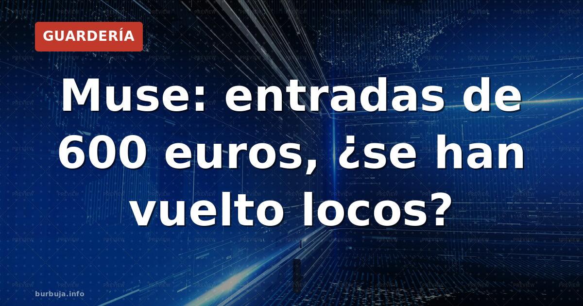 De 25€ a 600€: la inflación de Muse