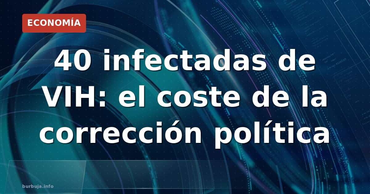 El precio de la corrección política: VIH y 40 víctimas en Polonia