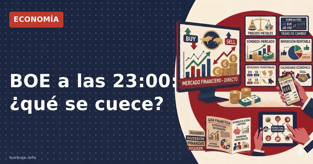 BOE a las 23:00: ¿qué se cuece?