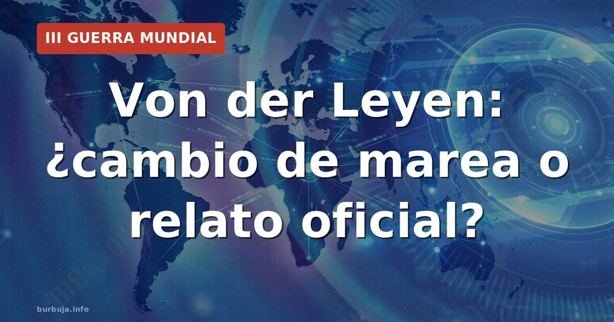 ¿Cambia la marea? Von der Leyen contra los hechos