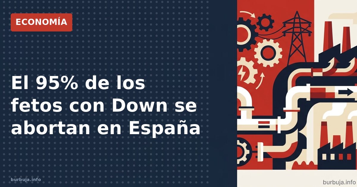El 95% de los fetos con síndrome de Down son abortados en España