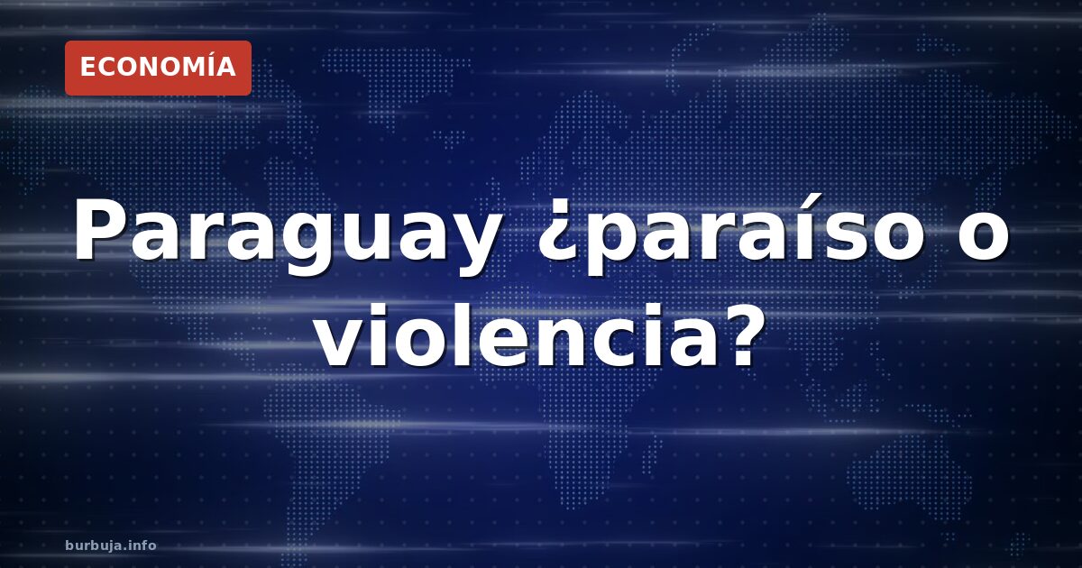 Paraguay: ¿paraíso fiscal o bronca vecinal?
