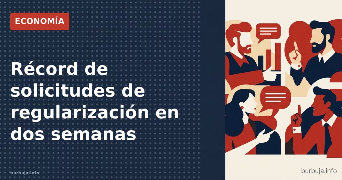 Récord de solicitudes de regularización en dos semanas