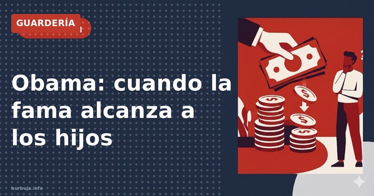 Obama: cuando la fama alcanza a los hijos