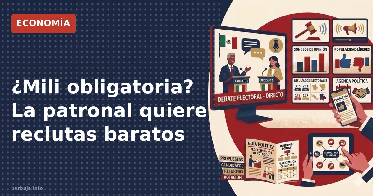 ¿Mili obligatoria? La patronal quiere reclutas baratos