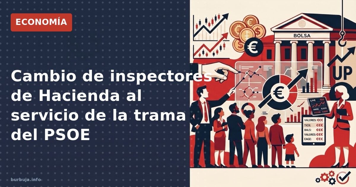 PSOE y Hacienda: el escándalo de los inspectores