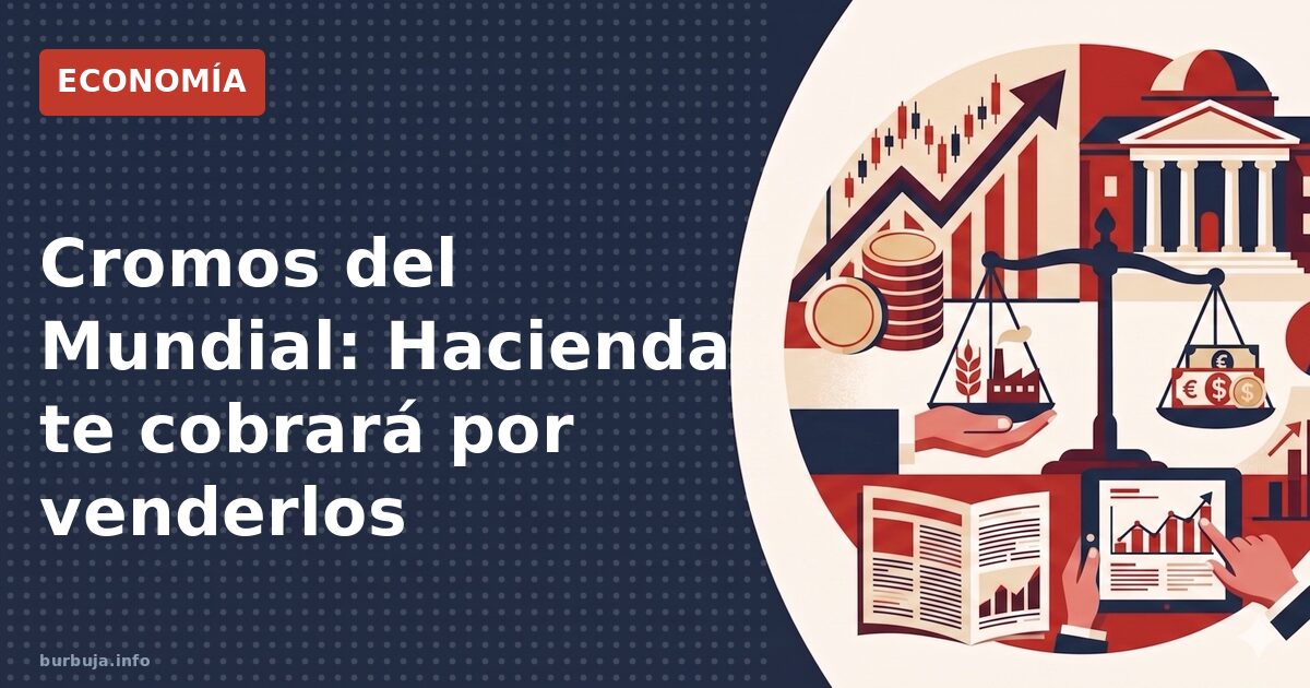 ¿Ganaste con cromos? Hacienda te espera