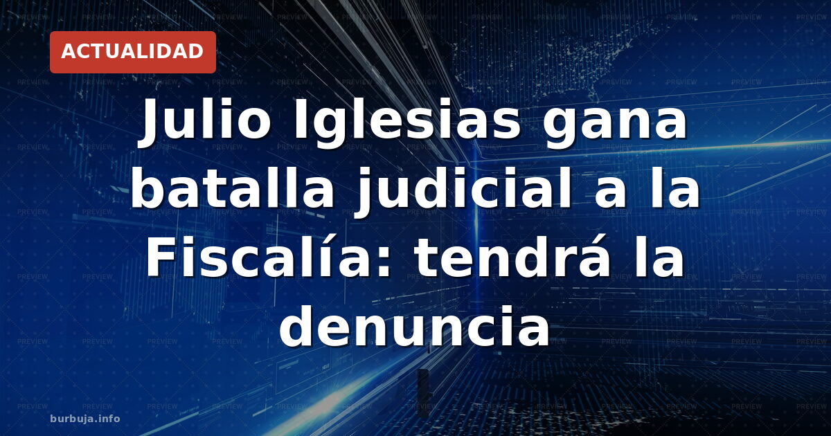 Julio Iglesias tumba a la Fiscalía: acceso a la denuncia