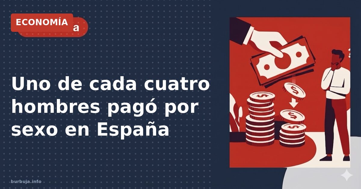 Uno de cada cuatro hombres pagó por sexo en España