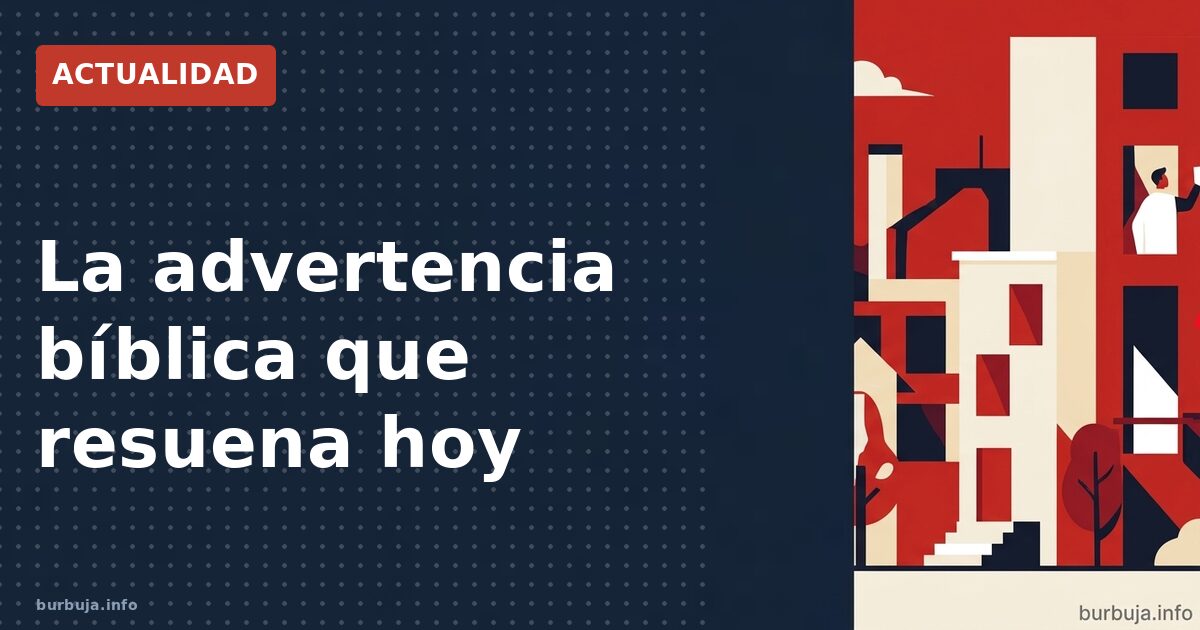 La advertencia bíblica que resuena en la red