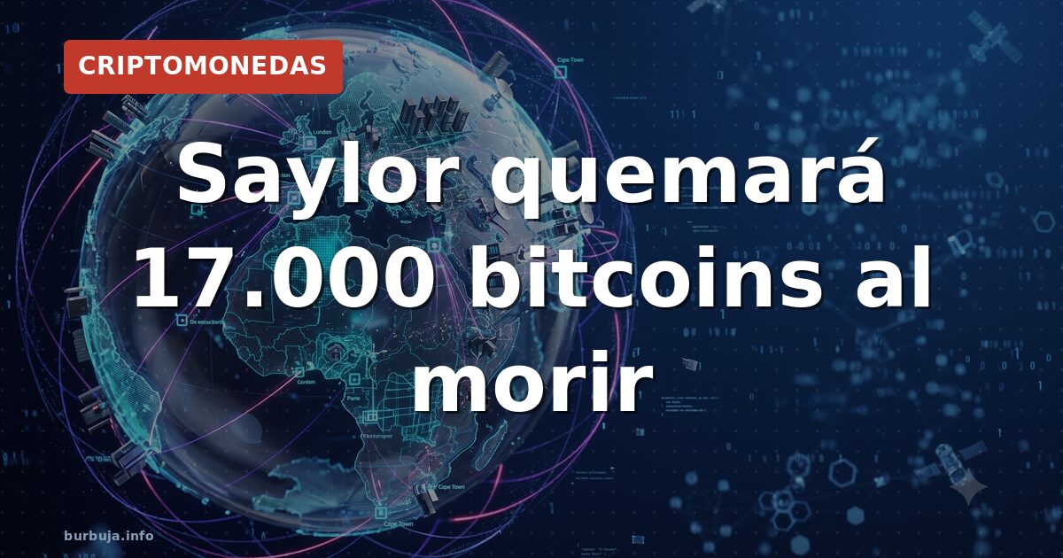 Saylor quemará 17.000 bitcoins al morir