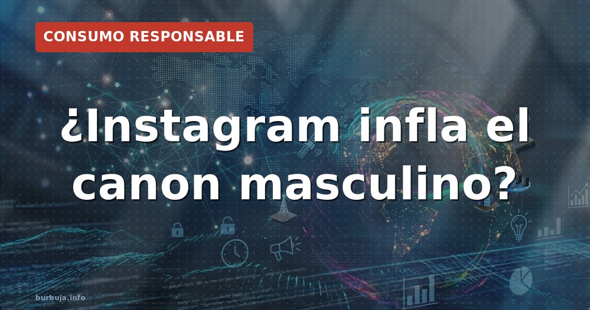 ¿Instagram infla el canon masculino?