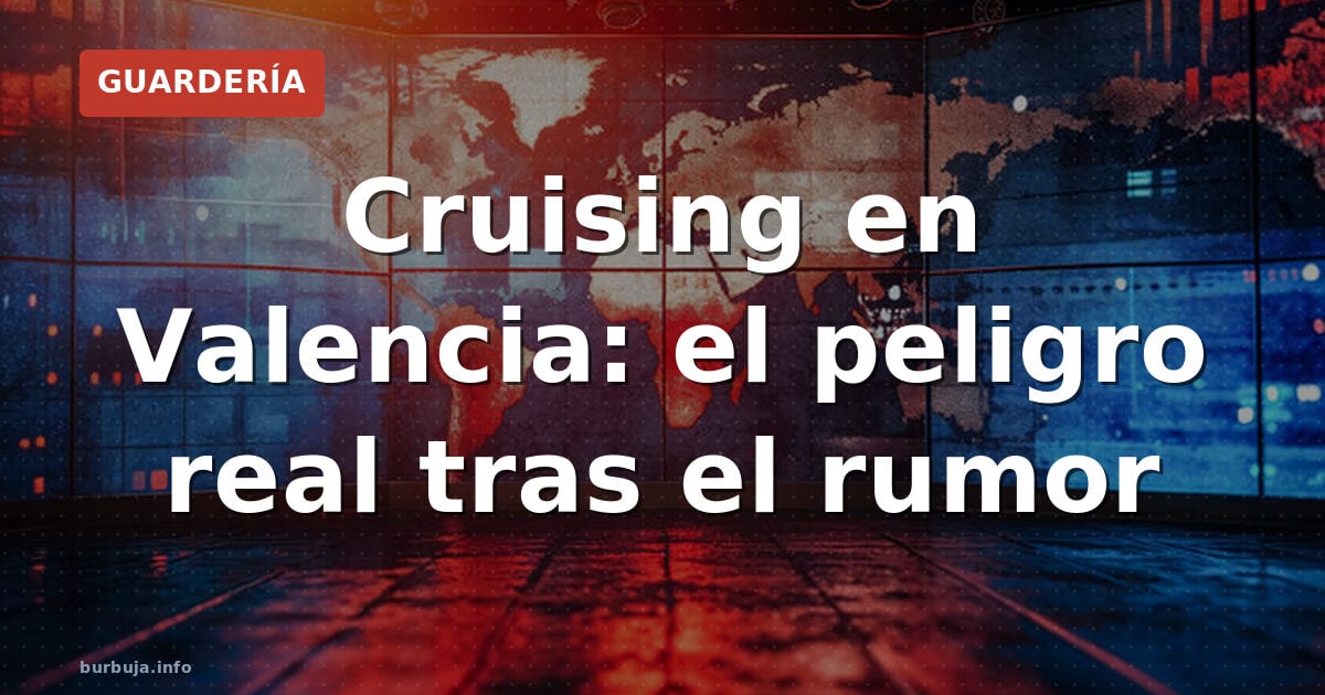 Cruising en Valencia: el peligro real tras el rumor