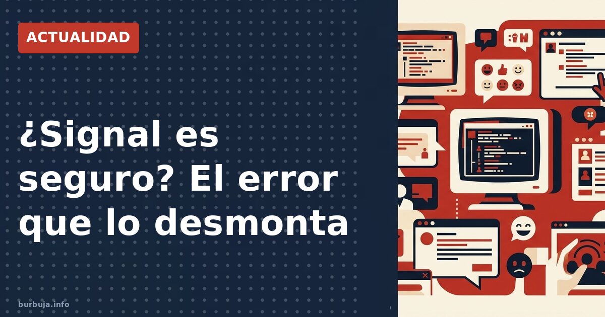 Signal no basta si el usuario es el talón de Aquiles