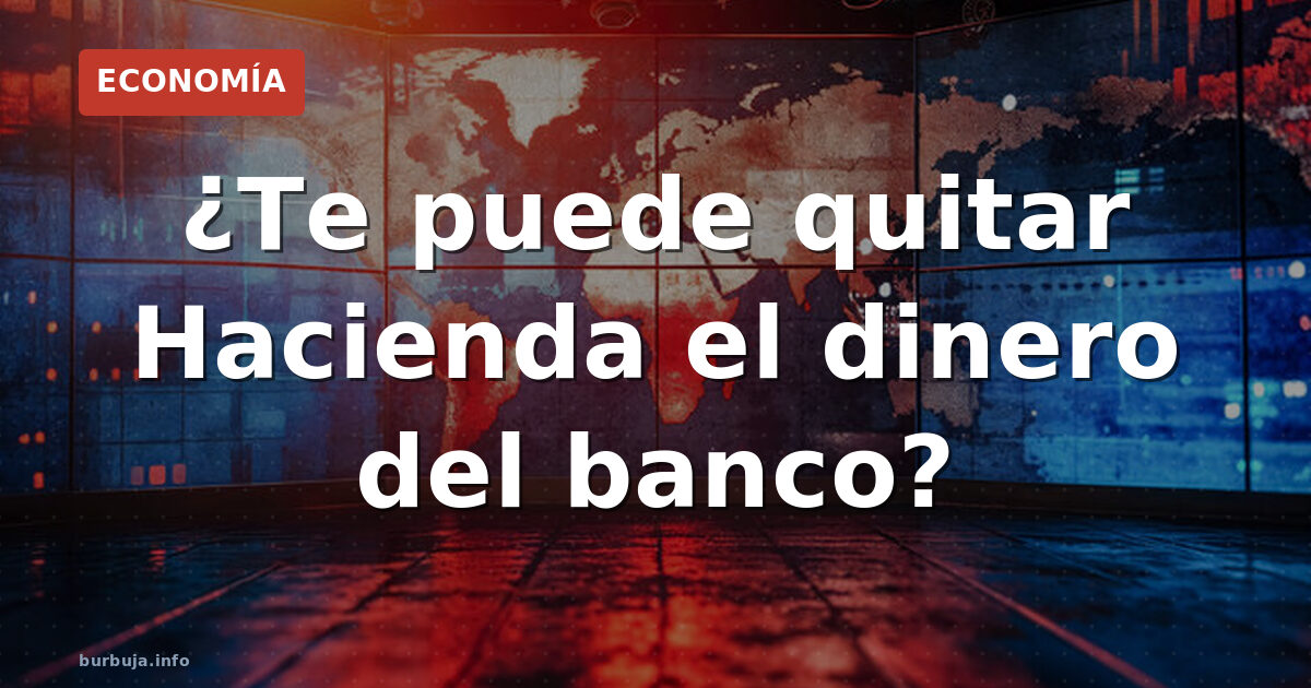 ¿Te puede quitar Hacienda el dinero del banco?