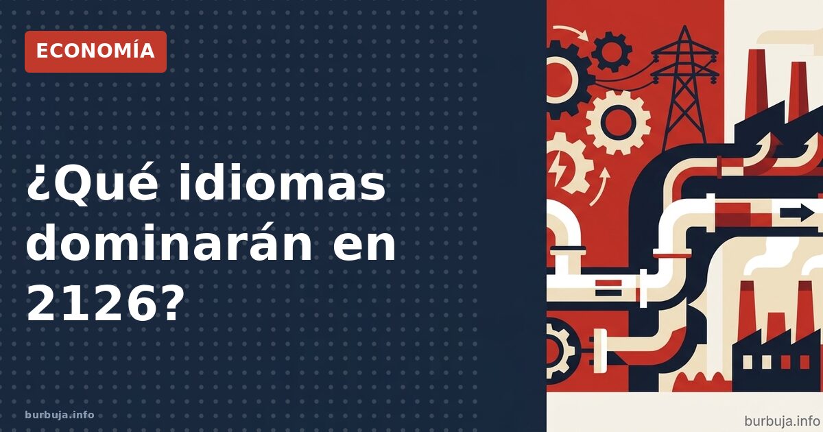 ¿El fin del inglés como lengua global en 2126?