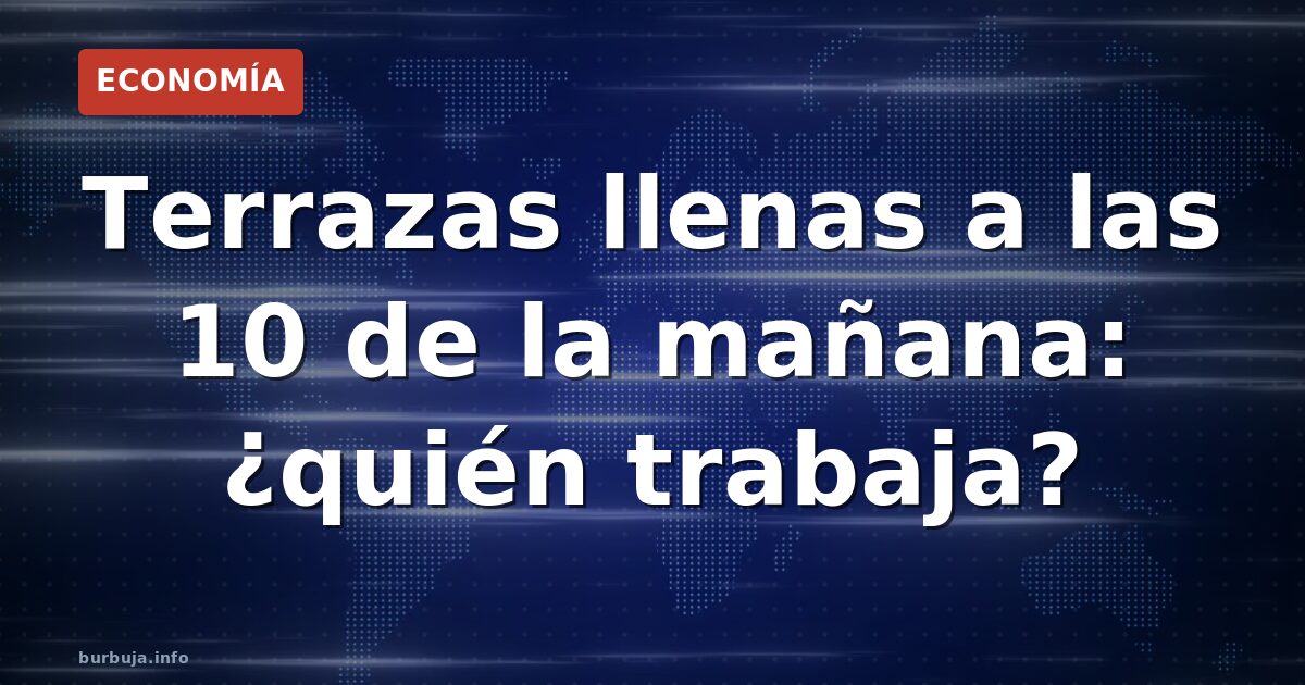 Calles llenas a las 10am: ¿alguien trabaja?