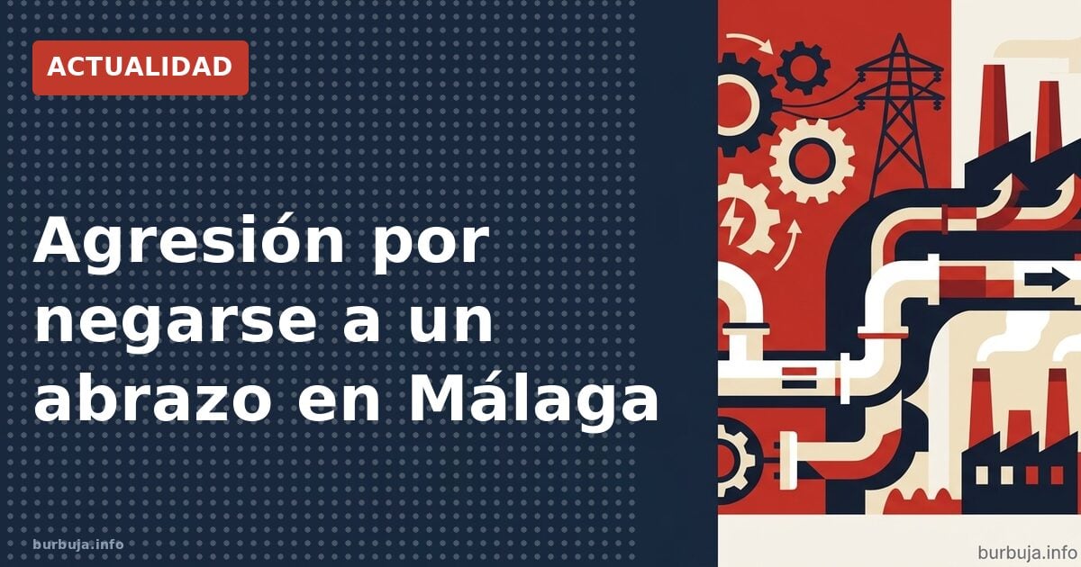Agresión por negarse a un abrazo en Málaga
