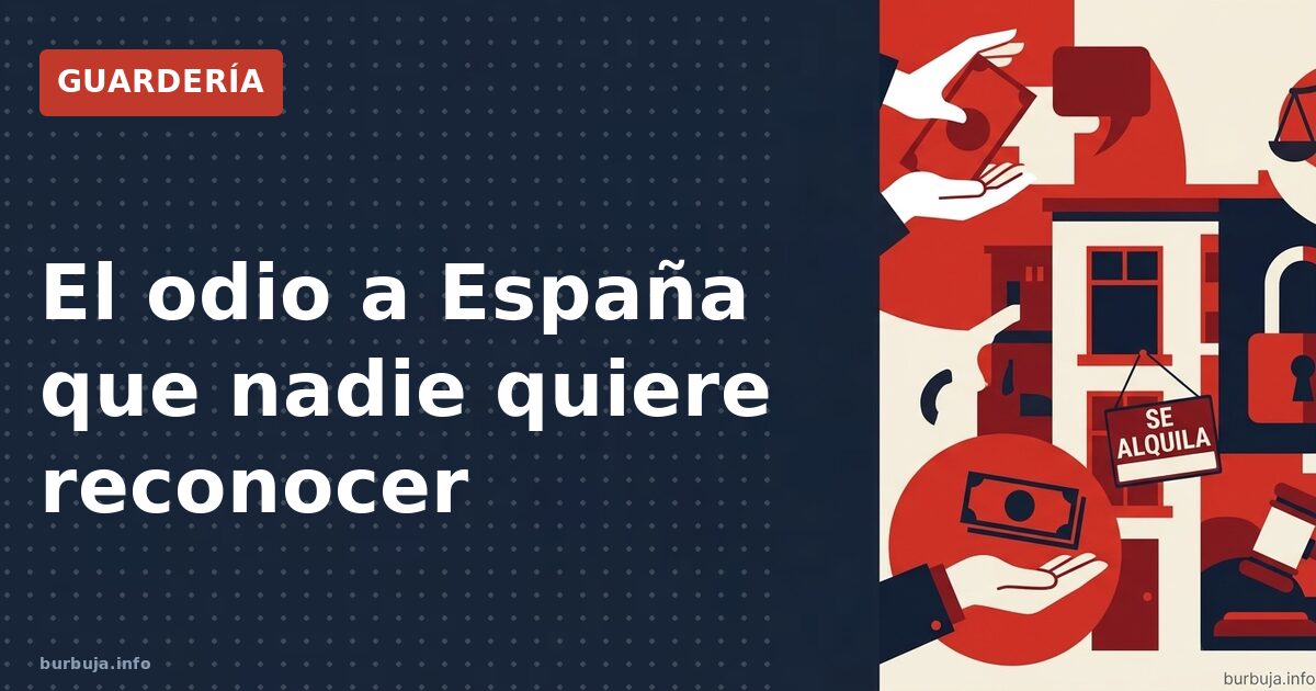 El odio a España que nadie quiere reconocer