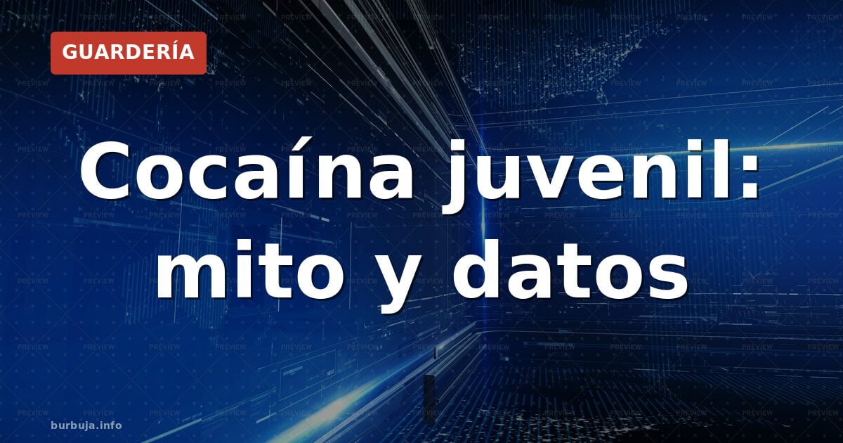 Cocaína juvenil: mito y datos