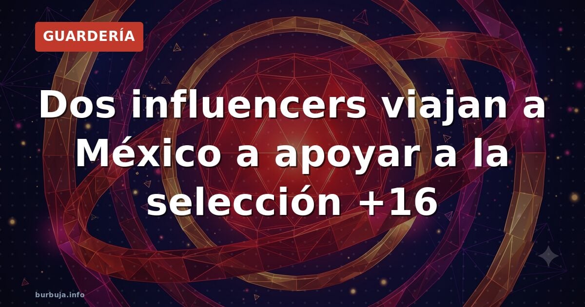 Influencers a México: ¿apoyo o polémica?