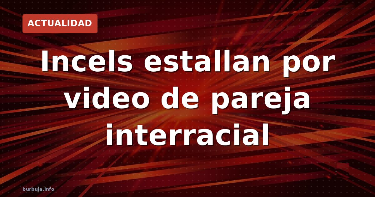 Mujer contra incels: oleada de ataques racistas