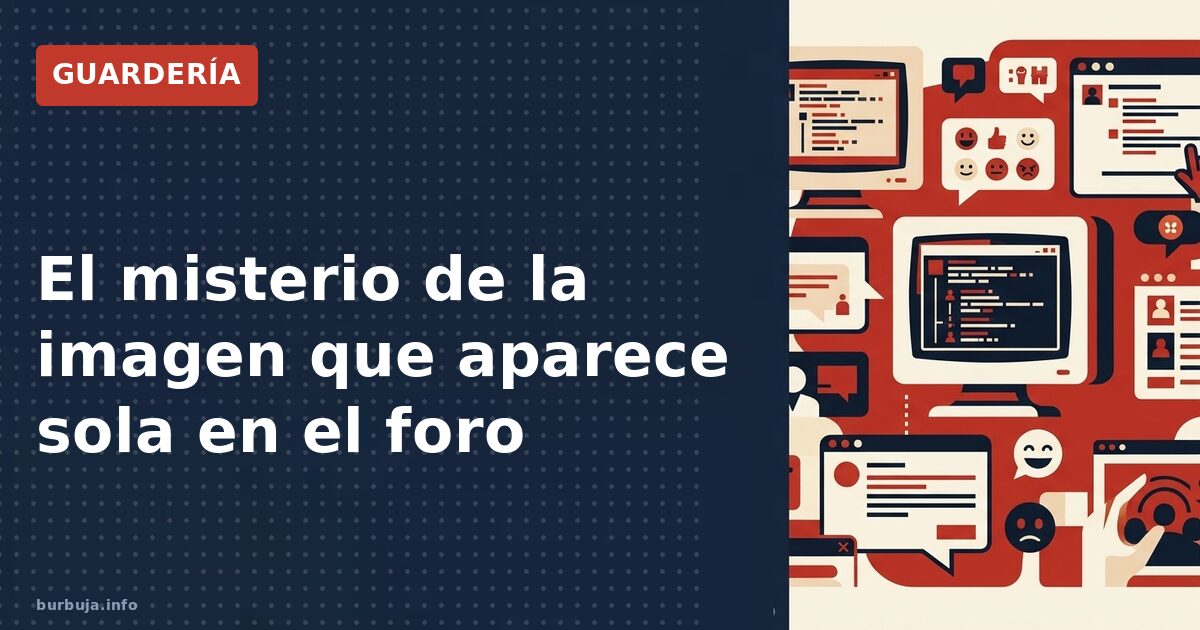 El misterio de la imagen que aparece sola en el foro